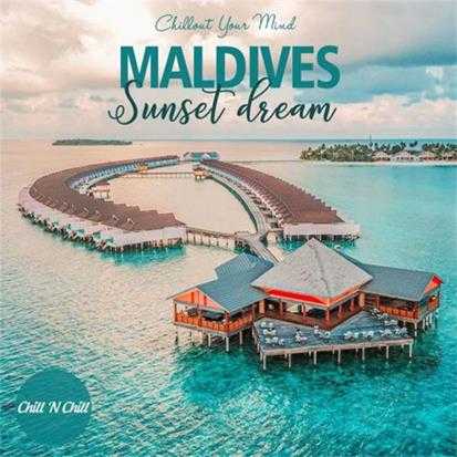 VA-2021-MaldivesSunsetDream：ChilloutYourMind(FLAC)